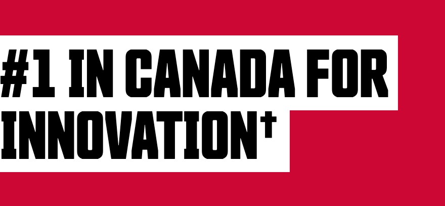 #1 IN CANADA FOR INNOVATION†